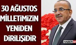 30 Ağustos Milletimizin Yeniden Dirilişidir