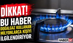 Dikkat! Bu Haber Milyonlarca Doğalgaz Kullanıcısını İlgilendiriyor