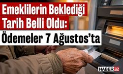 Emeklilerin Beklediği Tarih Belli Oldu: Ödemeler 7 Ağustos’ta