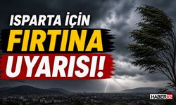 Meteoroloji Isparta İçin Uyardı! Fırtınaya Dikkat!