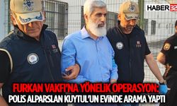 Furkan Vakfı'na Operasyon!