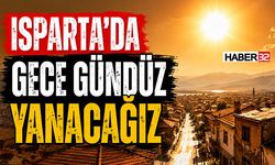Isparta’da Gece Gündüz Yanacağız