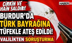 Türk Bayrağına Çirkin Saldırıya Valilikten Soruşturma!
