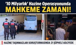 '10 Milyarlık' Hazine Operasyonunda Mahkeme Zamanı!