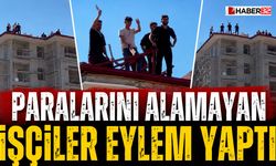 Paralarını Alamayan İşçiler Eylem Yaptı
