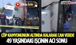 Çöp Kamyonunun Altında Kalarak Can Verdi! 49 Yaşındaki İşçinin Acı Sonu