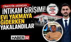 Feci Olayın Ardından İntikam Girişimi! Evi Yakmaya Giderken Yakalandılar!
