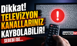 Dikkat! Televizyon Kanallarınız Kaybolabilir! Sebebi ise…