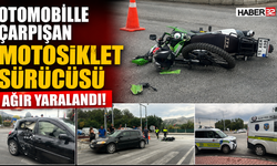 Otomobille Çarpışan Motosiklet Sürücüsü Ağır Yaralandı!