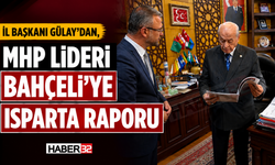 İl Başkanı Gülay’dan, MHP Lideri Bahçeli’ye Isparta Raporu