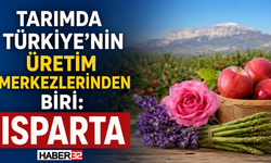 ISPARTA, Tarımda Türkiye’nin Üretim Merkezlerinden Biri