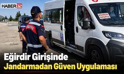 Eğirdir Girişinde Jandarmadan Güven Uygulaması