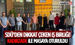 SDÜ’den Dikkat Çeken İş Birliği! Kadirzade ile Masaya Oturuldu