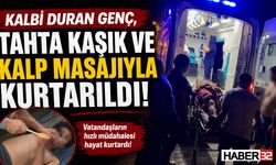 Kalbi Duran Genç, Tahta Kaşık ve Kalp Masajıyla Kurtarıldı!