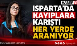Isparta'da 14 Yaşındaki Kız Çocuğu İçin Kayıp Başvurusu!