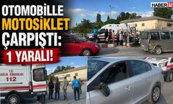 Otomobille Motosiklet Çarpıştı: 1 Yaralı!