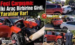 Feci Çarpışma: İki Araç Birbirine Girdi, Yaralılar Var!