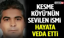 Kesme Köyü'nün Sevilen İsmi Hayata Veda Etti