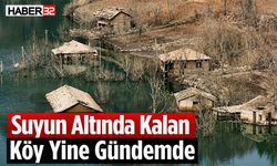 Suyun Altında Kalan Köy Yine Gündemde