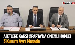 Afetlere Karşı Isparta’da Önemli Hamle! 3 Kurum Aynı Masada