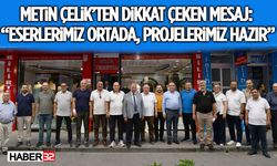 Metin Çelik’ten Dikkat Çeken Mesaj: “Eserlerimiz Ortada, Projelerimiz Hazır”