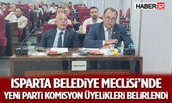 Isparta Belediye Meclisi’nde Yeni Parti Komisyon Üyelikleri Belirlendi