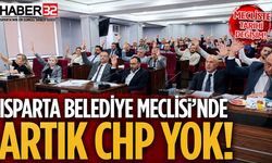 Isparta Belediye Meclisi'nde Artık CHP Yok!