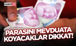 Parasını Mevduata Koyacaklar Dikkat!