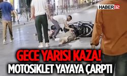 Gece Yarısı Kaza! Motosiklet Yayaya Çarptı