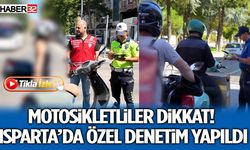 Motosikletliler Dikkat! Isparta’da Özel Denetim Yapıldı