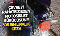 Çevreyi rahatsız eden motosiklet sürücüsüne 305 bin liralık ceza