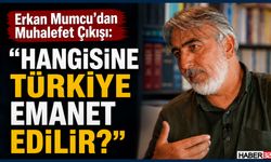 Mumcu: "Hangisine Türkiye Emanet Edilir?"