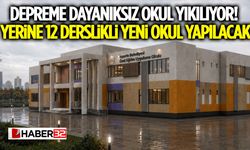 Depreme Dayanıksız Okul Yıkılıyor! Yerine 12 Derslikli Yeni Okul Yapılacak