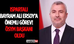 Ispartalı Bayram Ali Ersoy’a Önemli Görev! ÖSYM Başkanı Oldu