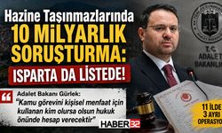 10 Milyarlık Soruşturma: Isparta da Listede!