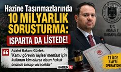 10 Milyarlık Soruşturma: Isparta da Listede!