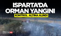 Isparta’da Orman Yangını  Kontrol Altına Alındı