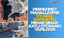 Pirimehmet Mahallesi’ne 173 araç kapasiteli Mimar Sinan Katlı Otoparkı yapılıyor