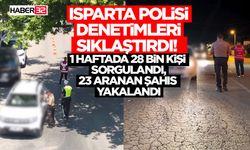 1 Haftada 28 Bin Kişi Sorgulandı, 23 Aranan Şahıs Yakalandı
