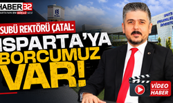 ISUBÜ Rektörü Çatal: “Isparta’ya Borcumuz Var”