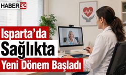 Isparta’da Sağlıkta Yeni Dönem Başladı