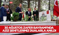 30 Ağustos Zafer Bayramı'nda Aziz Şehitlerimiz Dualarla Anıldı