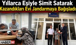 Simit Satarak Kazandıkları Evi Jandarmaya Bağışladı!