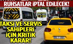 Ruhsatlar İptal Edilecek! Taksi Ve Servis Sahipleri İçin Kritik