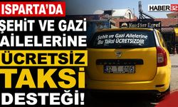 Isparta’da Şehit ve Gazi Yakınlarına Örnek Taksi Desteği!