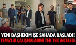 Yeni Başhekim İşe Sahada Başladı!
