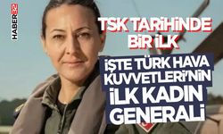 İŞTE Türk Hava Kuvvetleri'nin İlk Kadın Generali