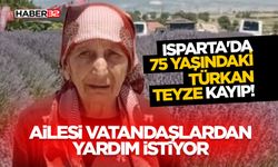 Isparta'da 75 Yaşındaki Türkan Teyze Kayıp!