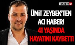 Ümit Zeybek’ten Acı Haber! 41 Yaşında Hayatını Kaybetti