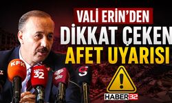 Vali Erin’den Dikkat Çeken Afet Uyarısı